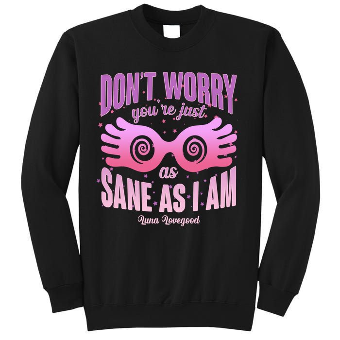 Don't Worry You're Just As Sane As I Am Luna Lovegood Sweatshirt