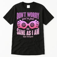 Don't Worry You're Just As Sane As I Am Luna Lovegood Tall T-Shirt