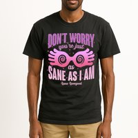 Don't Worry You're Just As Sane As I Am Luna Lovegood Tall T-Shirt