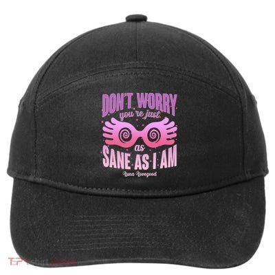 Don't Worry You're Just As Sane As I Am Luna Lovegood 7-Panel Snapback Hat
