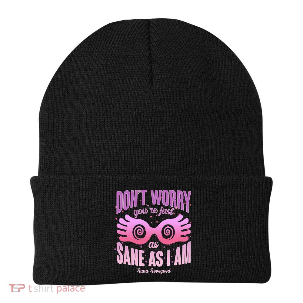 Don't Worry You're Just As Sane As I Am Luna Lovegood Beanie