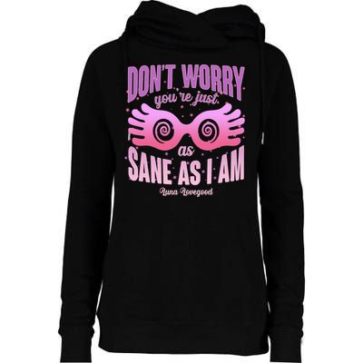 Don't Worry You're Just As Sane As I Am Luna Lovegood Womens Funnel Neck Pullover Hood