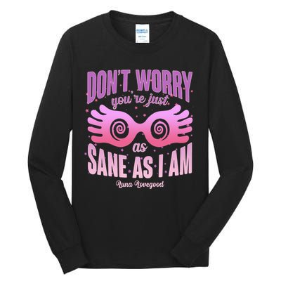 Don't Worry You're Just As Sane As I Am Luna Lovegood Tall Long Sleeve T-Shirt