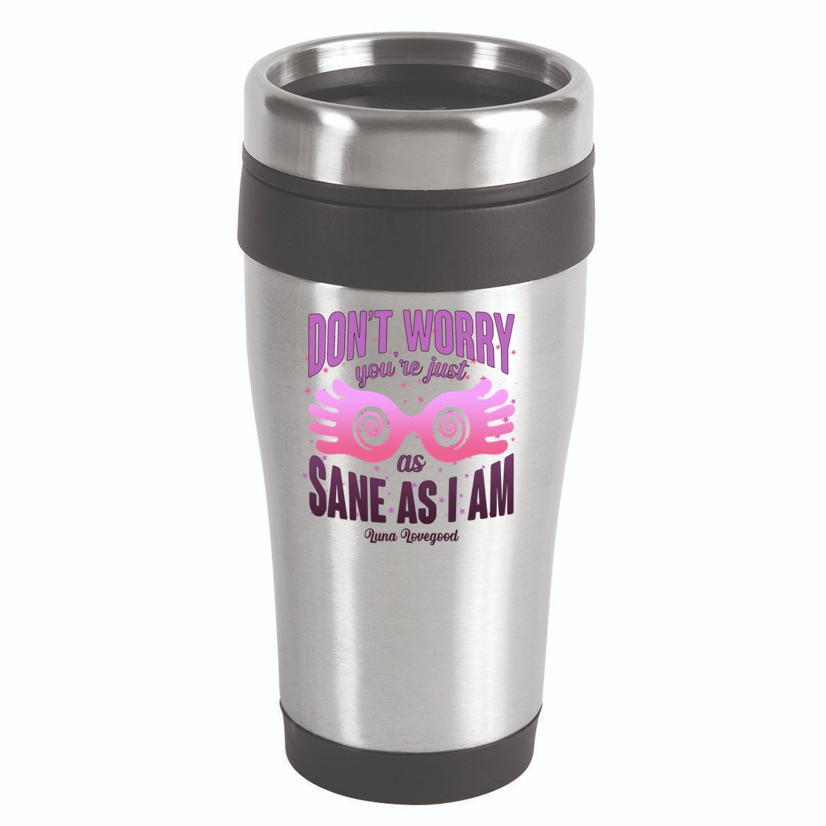 Don't Worry You're Just As Sane As I Am Luna Lovegood 16oz Travel Tumbler