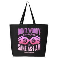 Don't Worry You're Just As Sane As I Am Luna Lovegood 25L Jumbo Tote