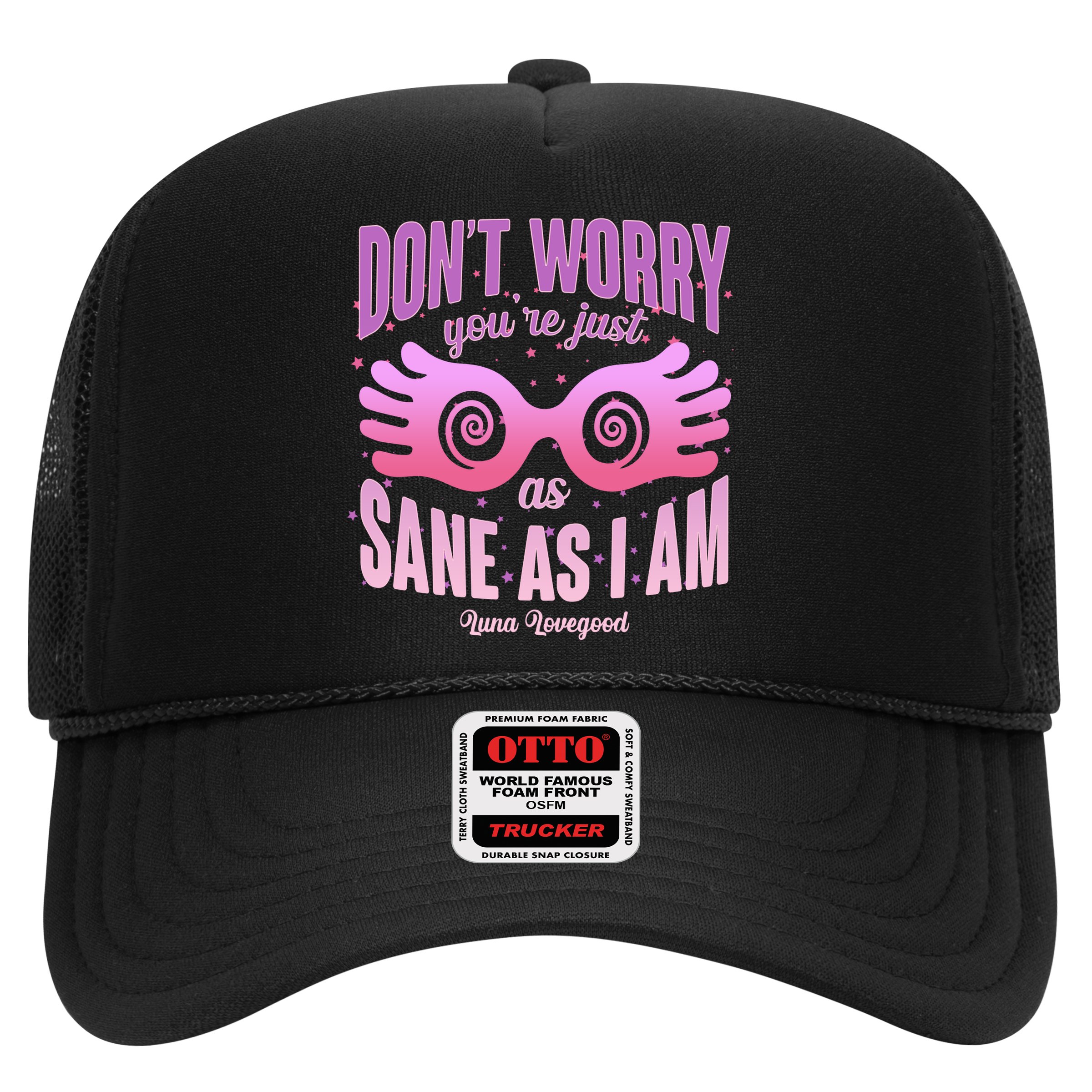 Don't Worry You're Just As Sane As I Am Luna Lovegood Hat