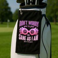 Don't Worry You're Just As Sane As I Am Luna Lovegood Golf Towel