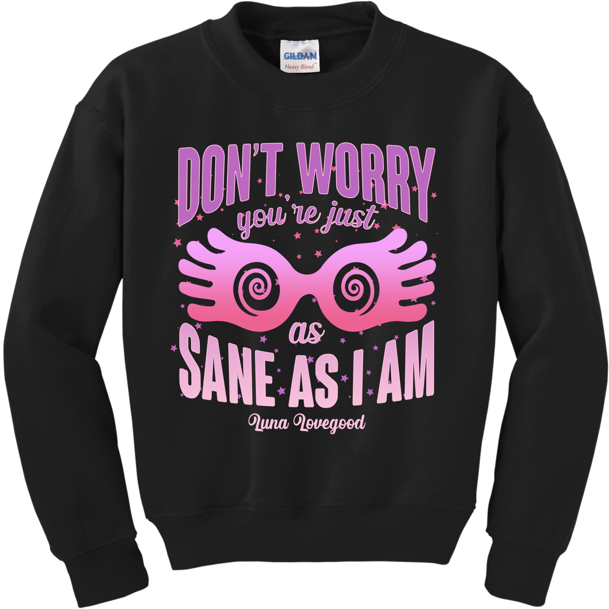 Don't Worry You're Just As Sane As I Am Luna Lovegood Kids Sweatshirt