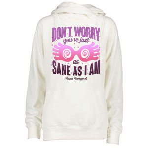 Don't Worry You're Just As Sane As I Am Luna Lovegood Womens Funnel Neck Pullover Hood