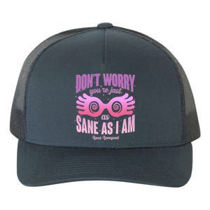 Don't Worry You're Just As Sane As I Am Luna Lovegood Yupoong Adult 5-Panel Trucker Hat