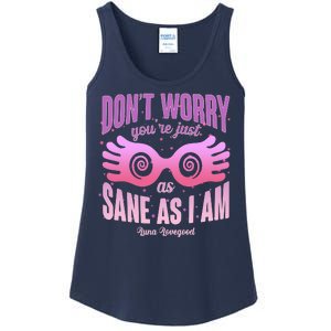 Don't Worry You're Just As Sane As I Am Luna Lovegood Ladies Essential Tank