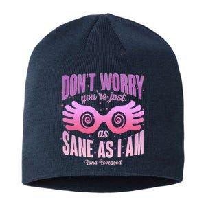 Don't Worry You're Just As Sane As I Am Luna Lovegood Sustainable Beanie