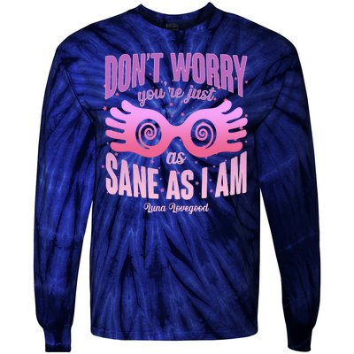 Don't Worry You're Just As Sane As I Am Luna Lovegood Tie-Dye Long Sleeve Shirt