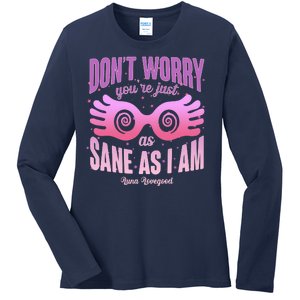 Don't Worry You're Just As Sane As I Am Luna Lovegood Ladies Long Sleeve Shirt