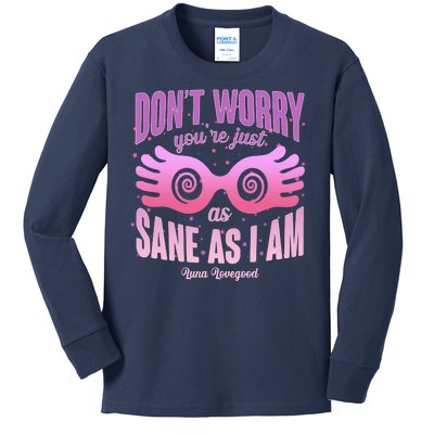 Don't Worry You're Just As Sane As I Am Luna Lovegood Kids Long Sleeve Shirt