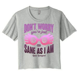 Don't Worry You're Just As Sane As I Am Luna Lovegood Women's Crop Top Tee