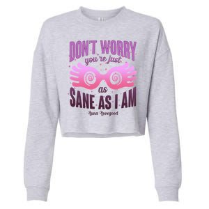 Don't Worry You're Just As Sane As I Am Luna Lovegood Cropped Pullover Crew