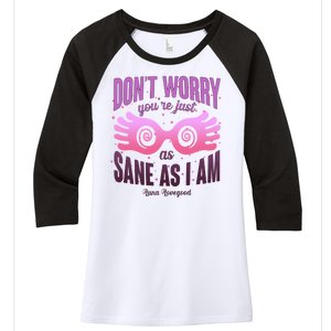 Don't Worry You're Just As Sane As I Am Luna Lovegood Women's Tri-Blend 3/4-Sleeve Raglan Shirt