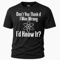 Don't You Think That If I Was Wrong I'd Know It? Performance Shirt