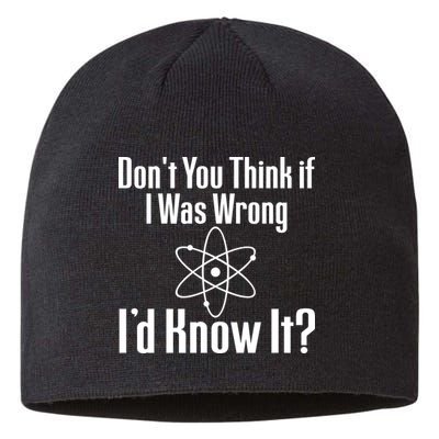Don't You Think That If I Was Wrong I'd Know It? Sustainable Beanie