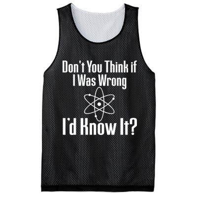 Don't You Think That If I Was Wrong I'd Know It? Mesh Reversible Basketball Jersey Tank