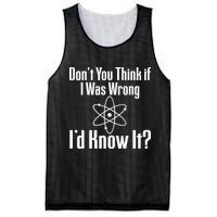 Don't You Think That If I Was Wrong I'd Know It? Mesh Reversible Basketball Jersey Tank