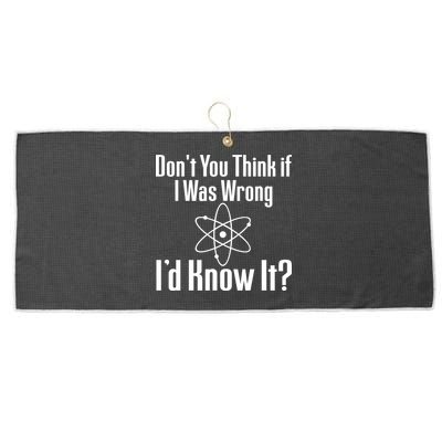 Don't You Think That If I Was Wrong I'd Know It? Large Microfiber Waffle Golf Towel