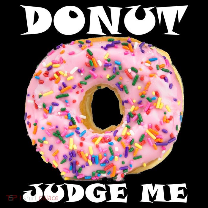 Donut Judge Me Tall Sweatshirt