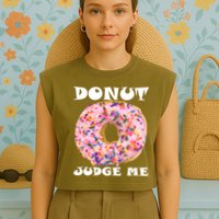 Donut Judge Me Garment-Dyed Women's Muscle Tee