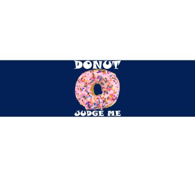 Donut Judge Me Bumper Sticker