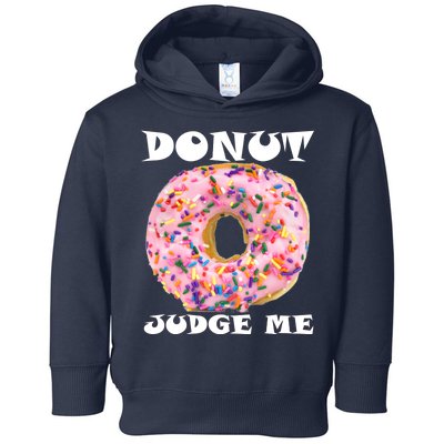 Donut Judge Me Toddler Hoodie