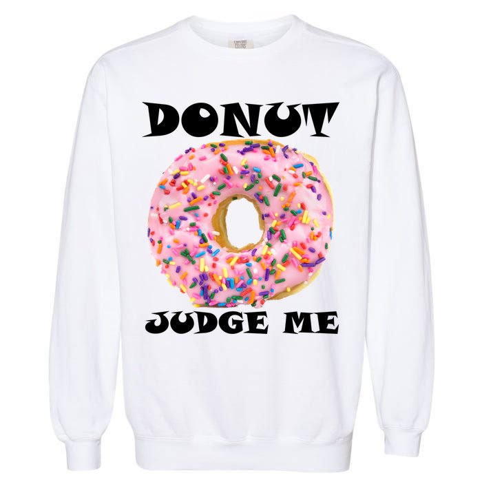 Donut Judge Me Garment-Dyed Sweatshirt