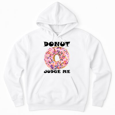 Donut Judge Me Hoodie