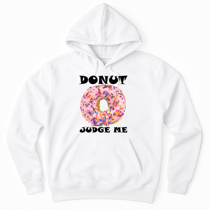Donut Judge Me Hoodie