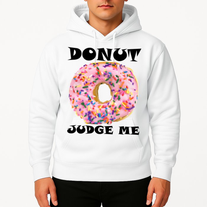 Donut Judge Me Hoodie