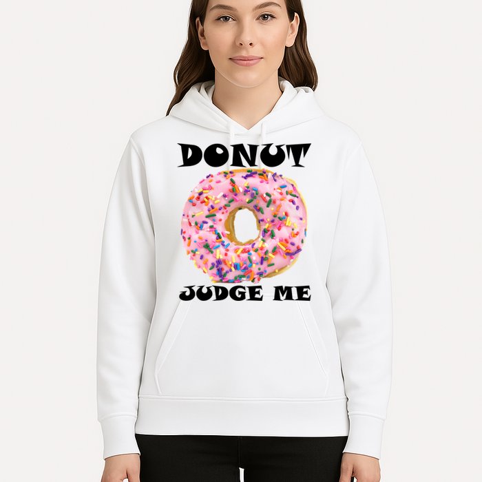Donut Judge Me Hoodie