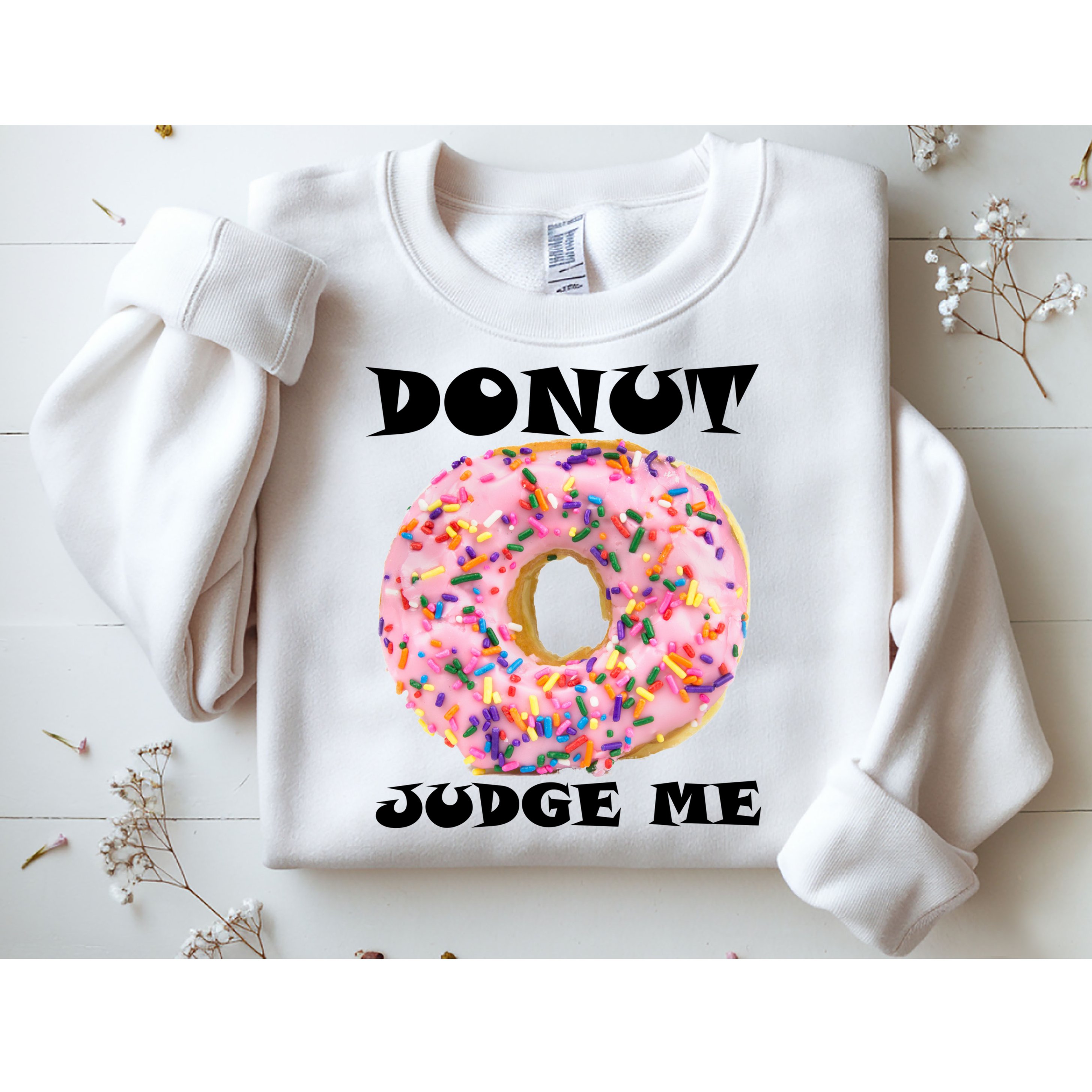 Donut Judge Me Sweatshirt