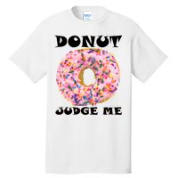 Donut Judge Me Tall T-Shirt