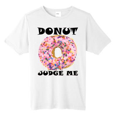 Donut Judge Me Tall Fusion ChromaSoft Performance T-Shirt