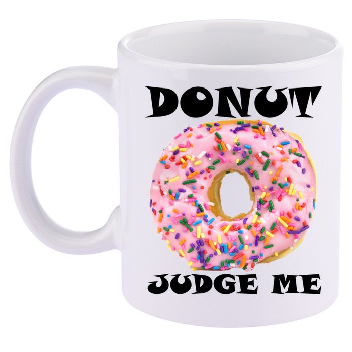 Donut Judge Me 11oz C Handle Ceramic Mug