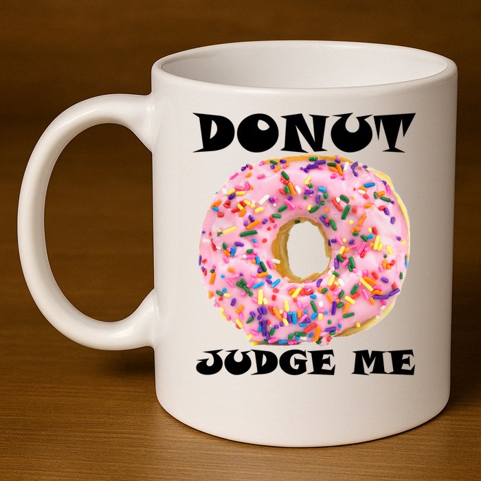 Donut Judge Me 11oz C Handle Ceramic Mug