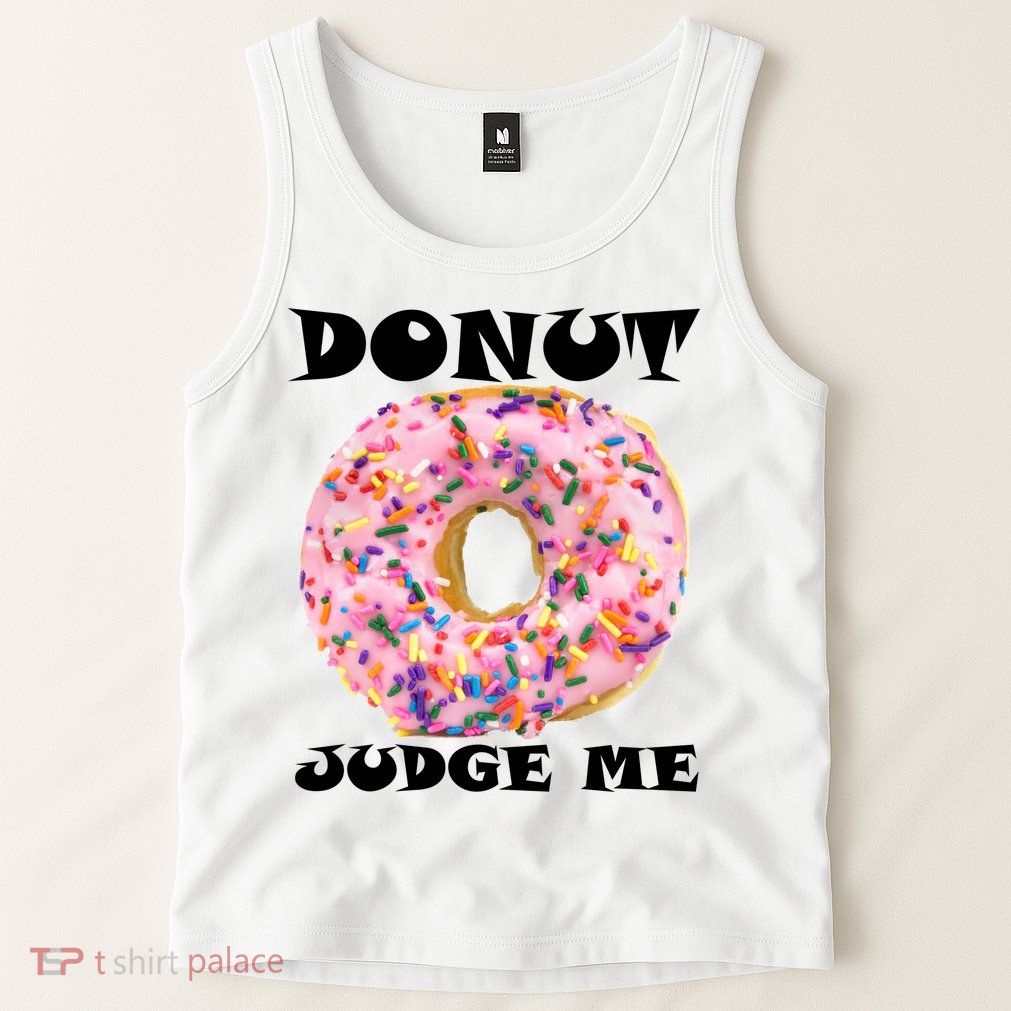 Donut Judge Me Tank Top