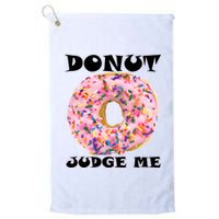 Donut Judge Me Platinum Collection Golf Towel