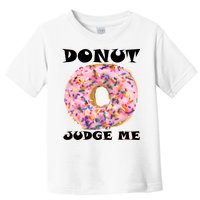 Donut Judge Me Toddler T-Shirt