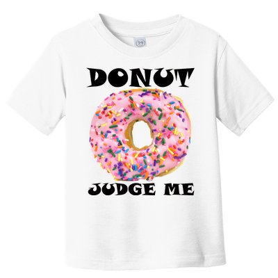 Donut Judge Me Toddler T-Shirt