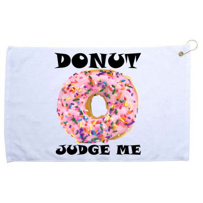 Donut Judge Me Grommeted Golf Towel