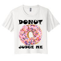 Donut Judge Me Crop Top