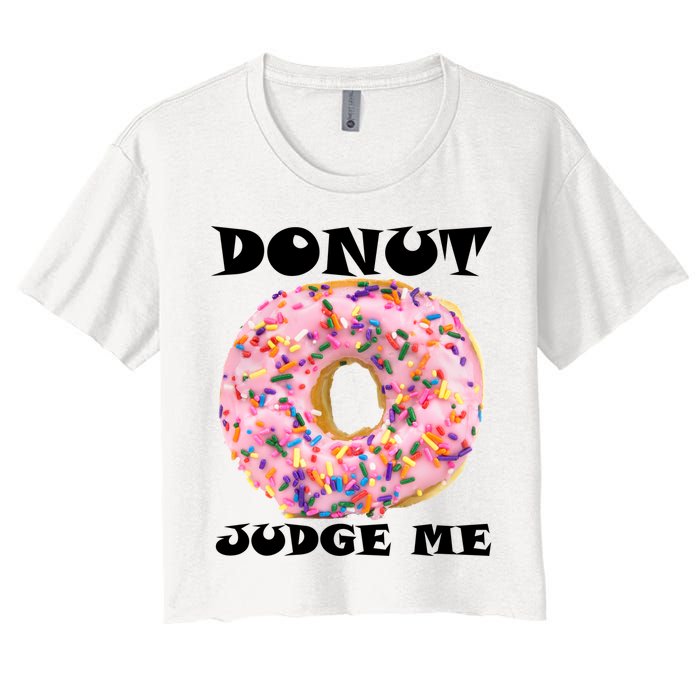 Donut Judge Me Crop Top
