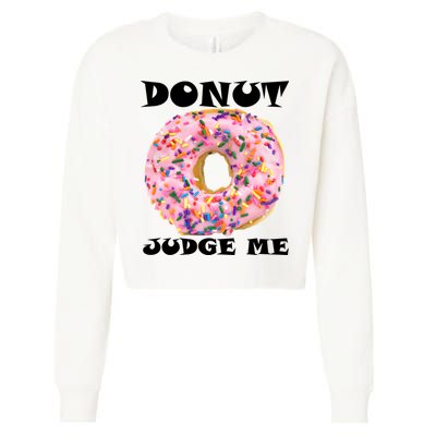 Donut Judge Me Cropped Pullover Crew