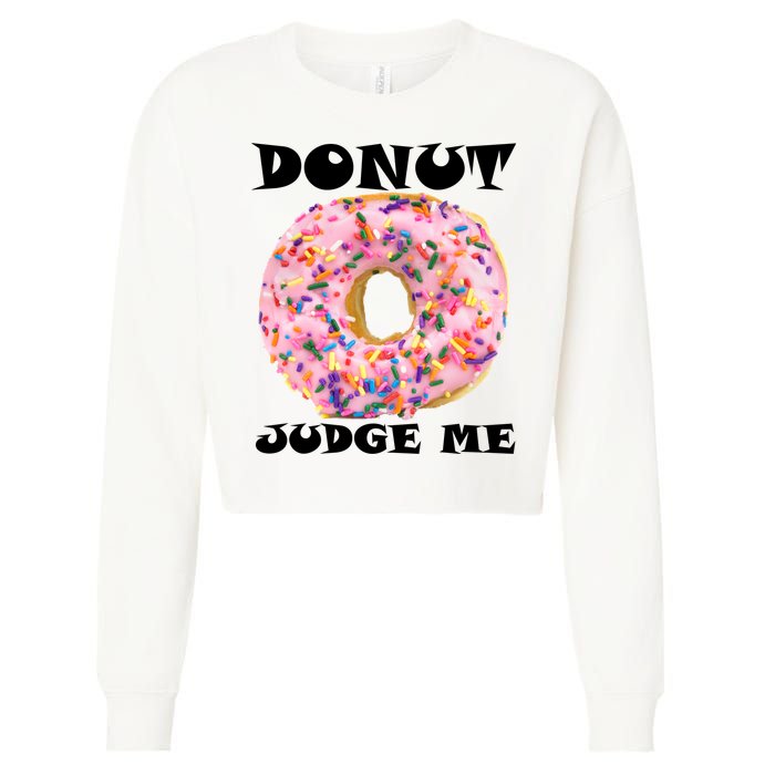 Donut Judge Me Cropped Pullover Crew